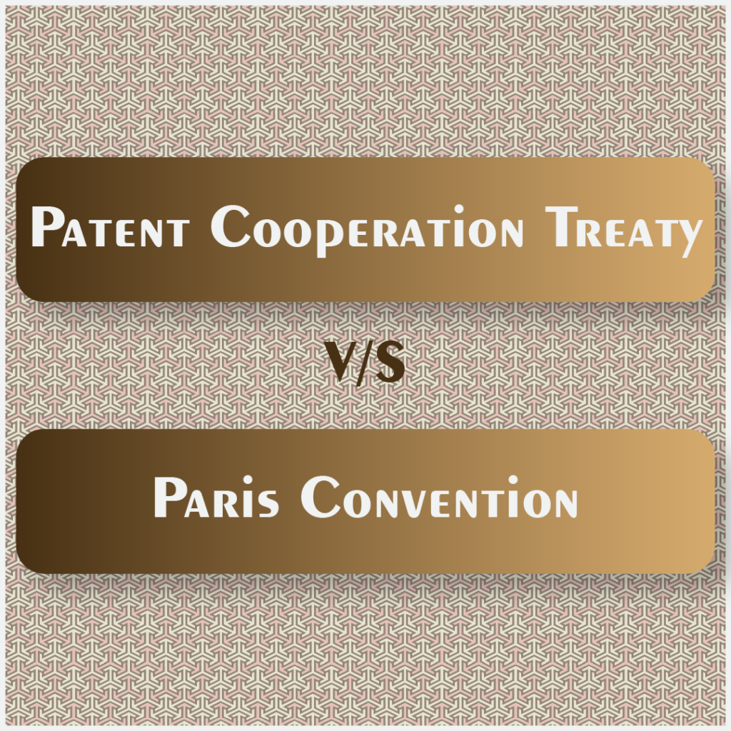 Patent Cooperation Treaty v/s Paris Convention