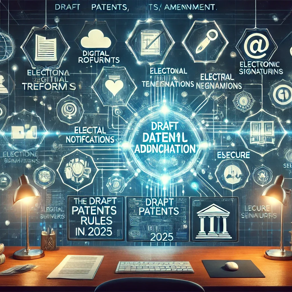 Draft Patents (Amendment) Rules, 2025: Digital Adjudication, Timelines, and Procedural Reforms