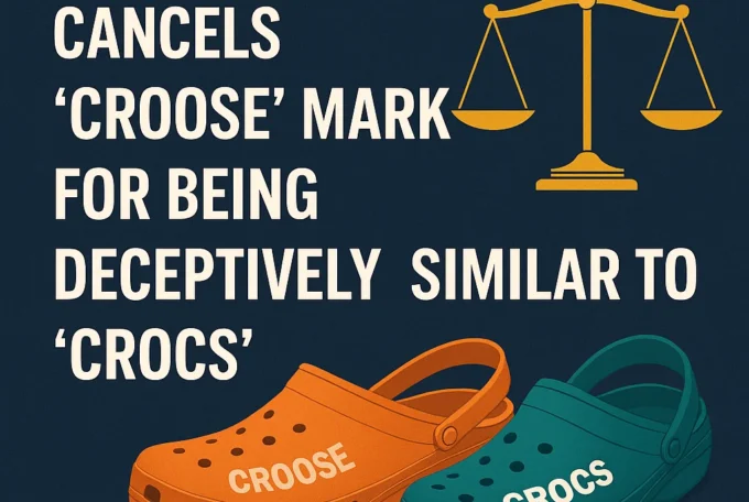 Delhi High Court Cancels “CROOSE” Mark for Being Deceptively Similar to “CROCS”