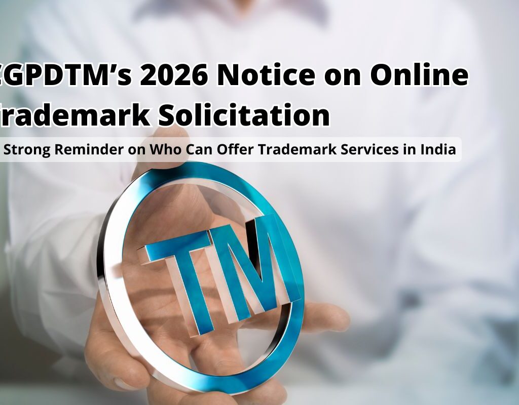 CGPDTM’s 2026 Notice on Online Trademark Solicitation – A Strong Reminder on Who Can Offer Trademark Services in India