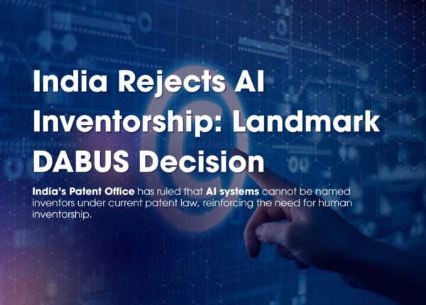DABUS in India: Two Orders, One Clear Position on AI Inventorship