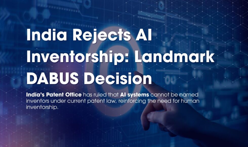 DABUS in India: Two Orders, One Clear Position on AI Inventorship