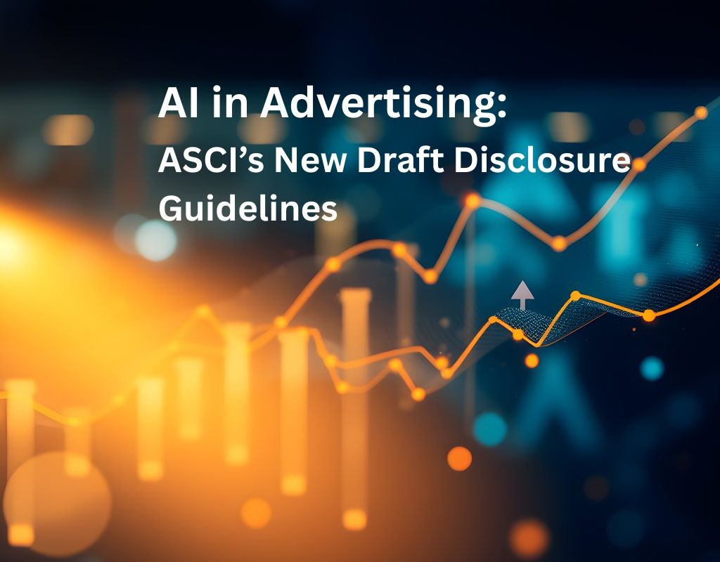 AI in Advertising: ASCI’s New Draft Disclosure Guidelines