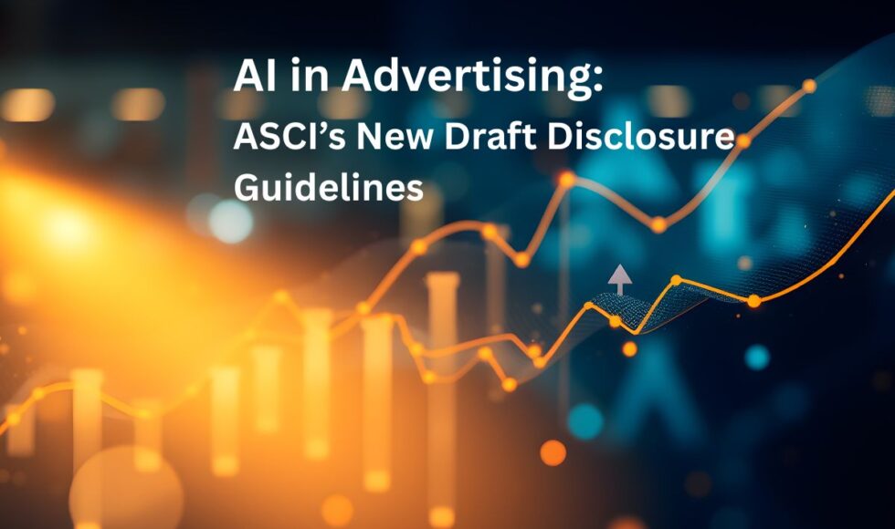 AI in Advertising: ASCI’s New Draft Disclosure Guidelines