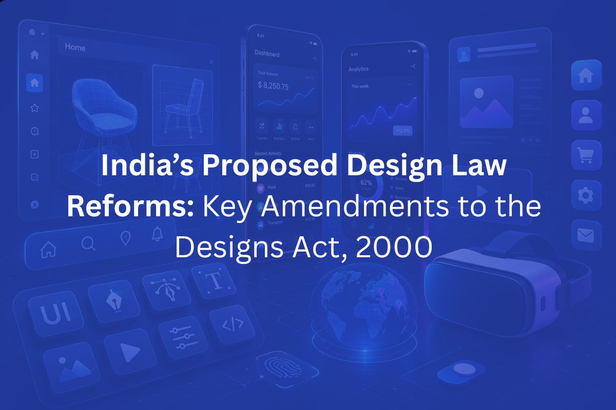 India’s Proposed Design Law Reforms: Key Amendments to the Designs Act, 2000