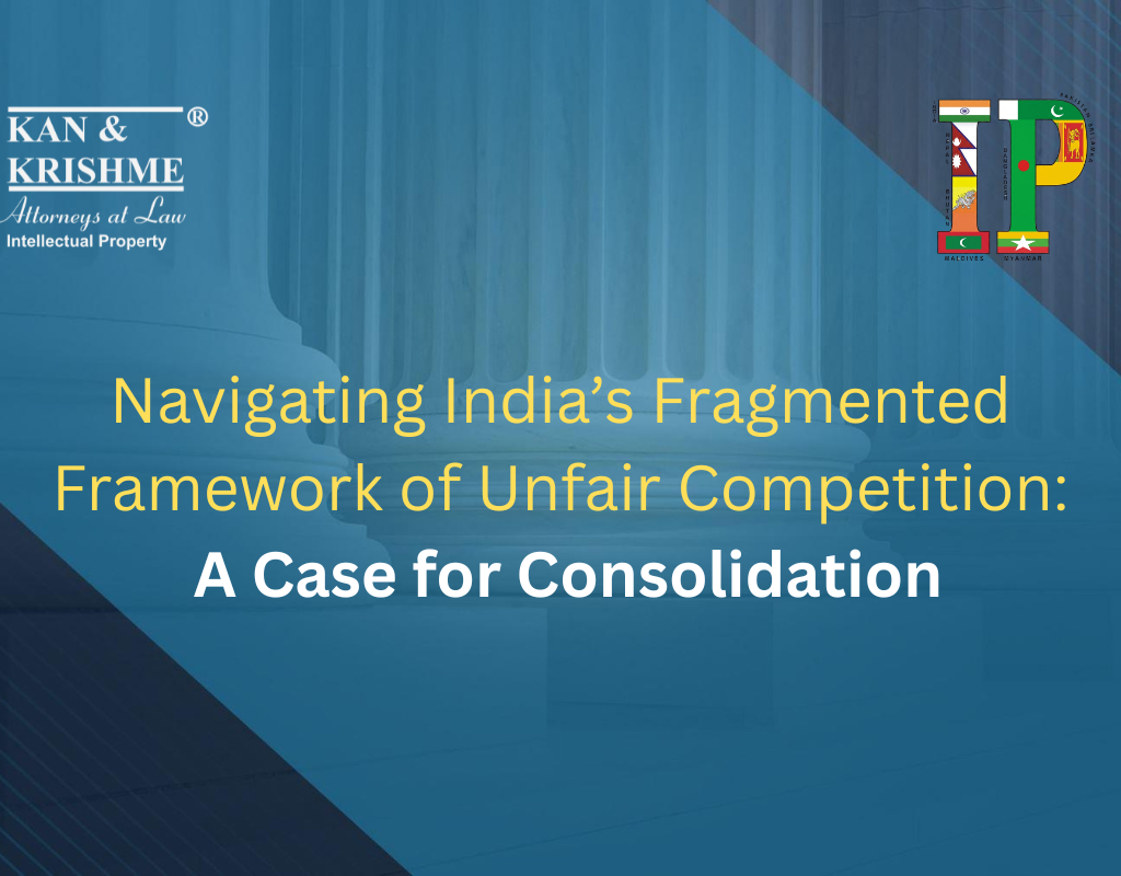 Navigating India’s Fragmented Framework of Unfair Competition: A Case for Consolidation