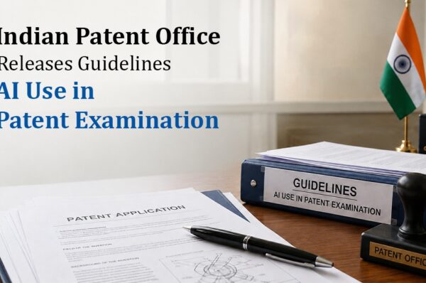 Indian Patent Office Releases Guidelines AI Use in Patent Examination