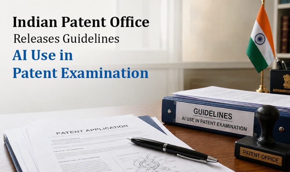 Indian Patent Office Releases Guidelines AI Use in Patent Examination