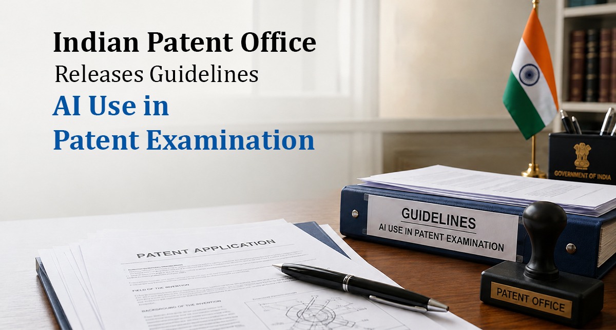 India's Patent Office has issued AI guidelines for patent examination. Learn what the rules allow, restrict, and mean for patent applicants and practitioners. , AI in Patent Examination  ,AI Patent Examination Guidelines  ,Indian Patent Office AI Guidelines