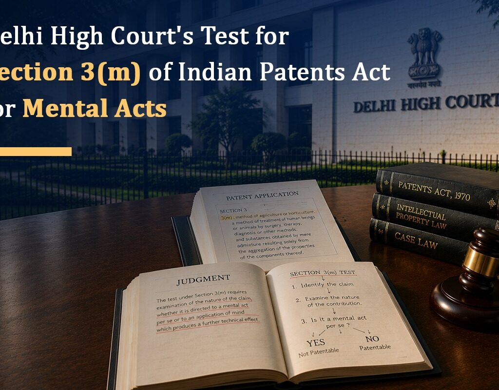 Delhi High Court’s Test for Section 3(m) of Indian Patents Act for Mental Acts