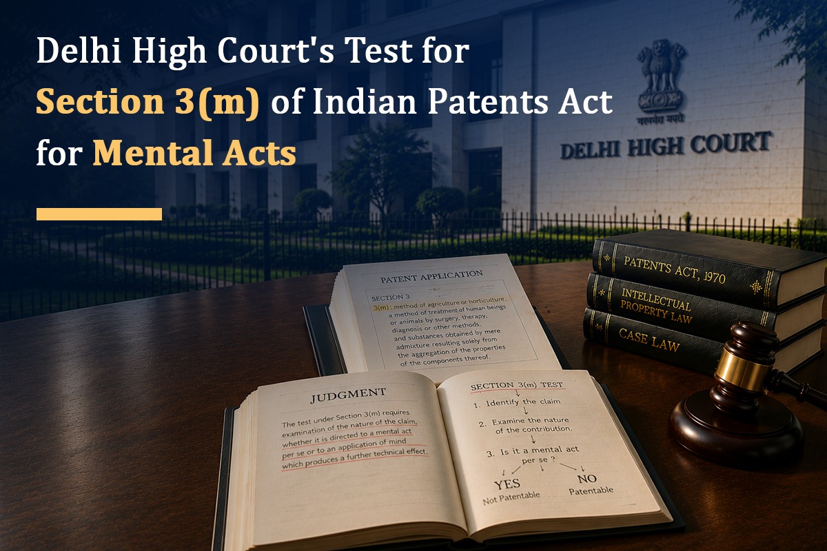 Delhi HC's 7-Step Test for Section 3(m) Mental Acts | Patent Law India