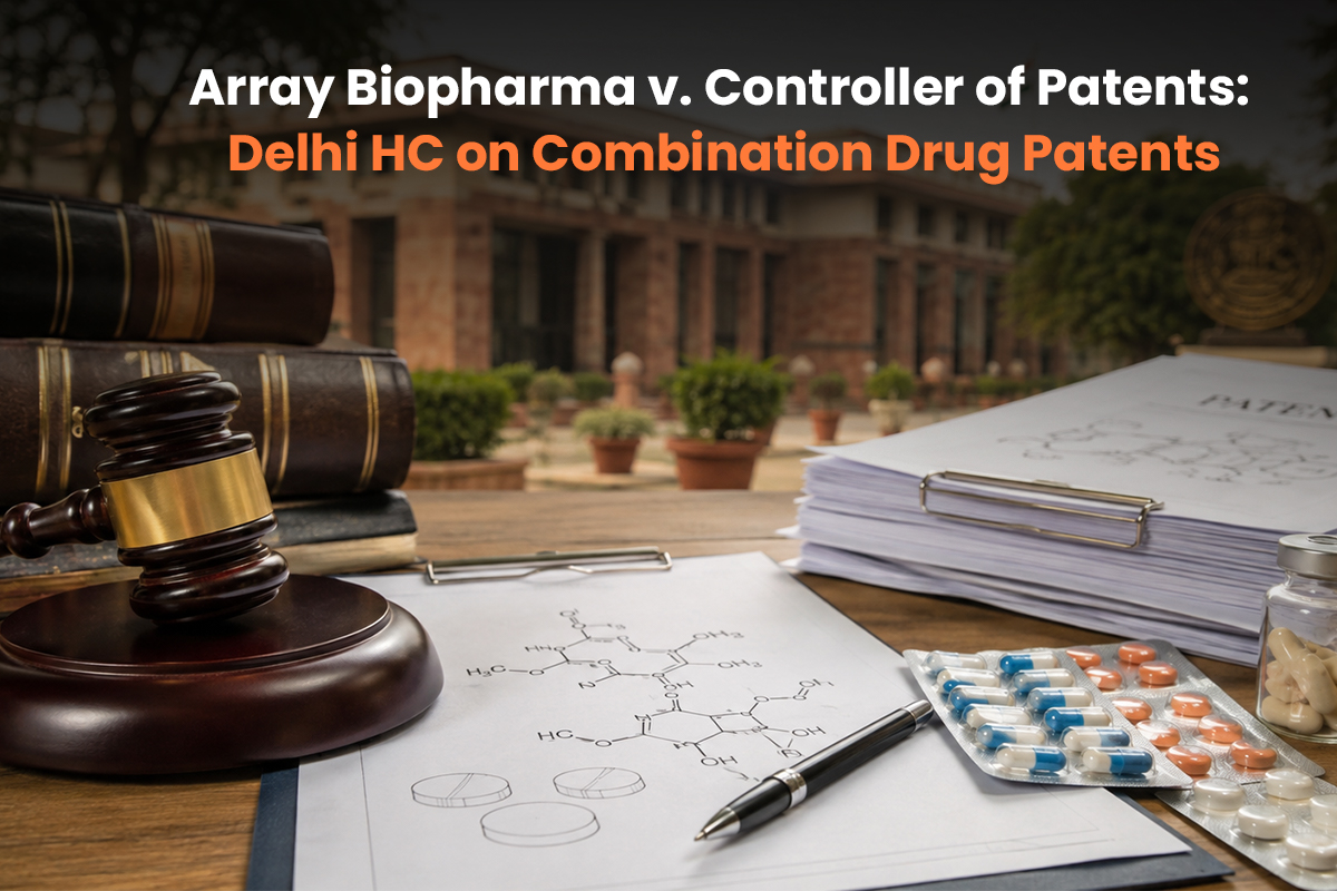Array Biopharma v. Controller of Patents: Delhi HC on Combination Drug Patents